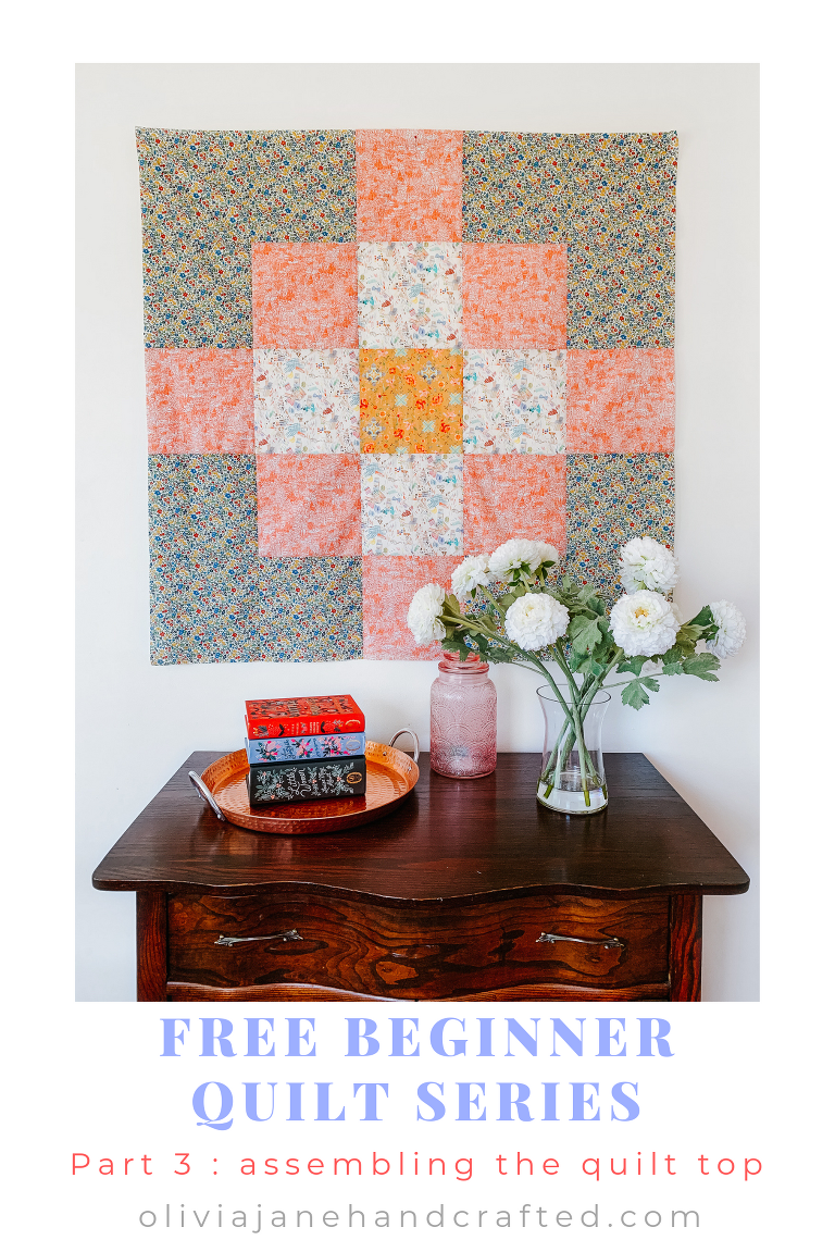 Beginner Quilt Series : assembling the quilt top