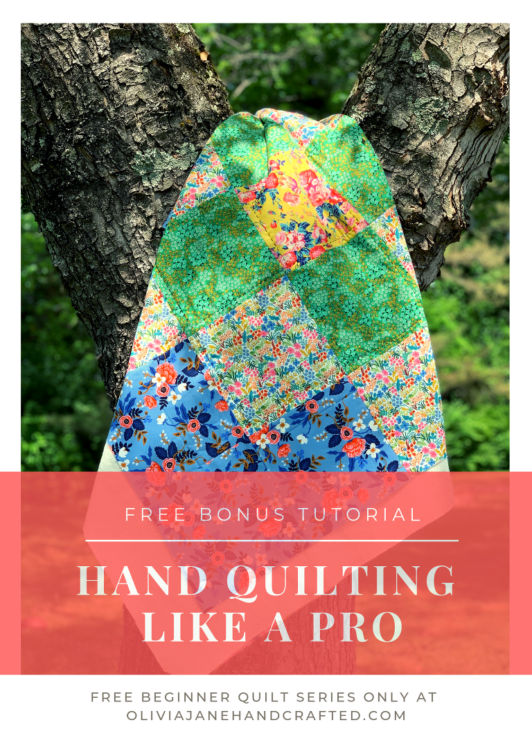 Beginner Quilt Series: how to hand quilt like a pro by Olivia Jane Handcrafted